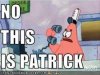 no-this-is-patrick.jpg