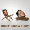 DONTKNOWHOW.jpg